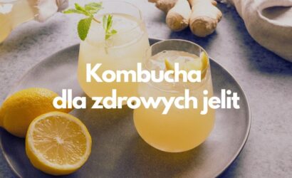 Kombucha dla zdrowych jelit