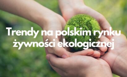 Trendy na polskim rynku żywności ekologicznej
