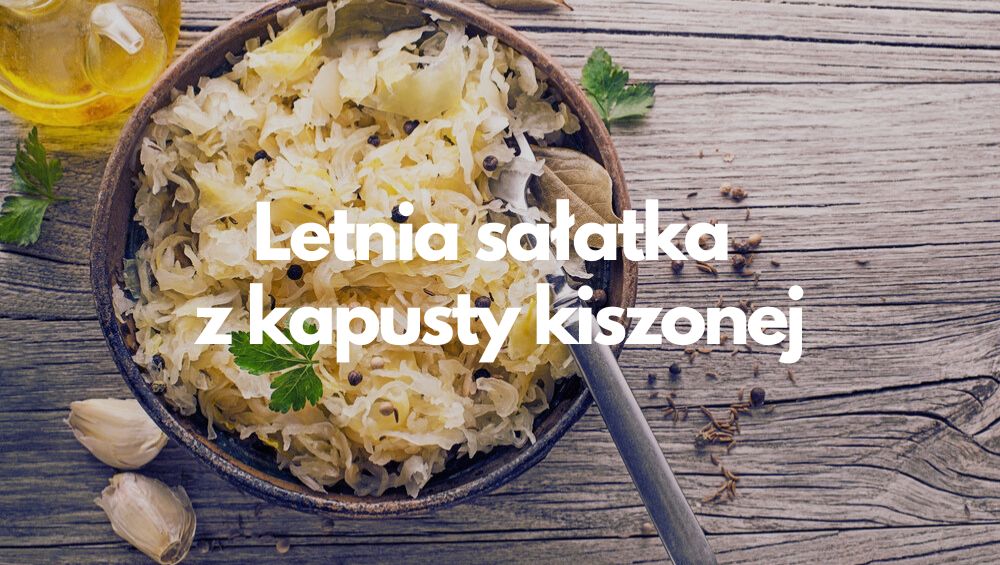 Letnia sałatka z kapusty kiszonej