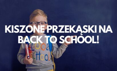 Kiszone przekąski na BACK TO SCHOOL!