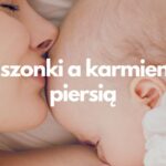 Kiszonki a karmienie piersia